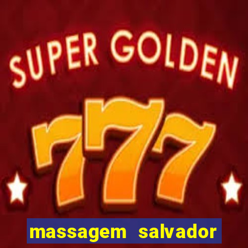 massagem salvador de bahia